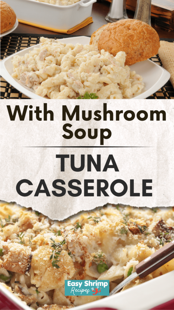 Easy Tuna Casserole with Mushroom Soup