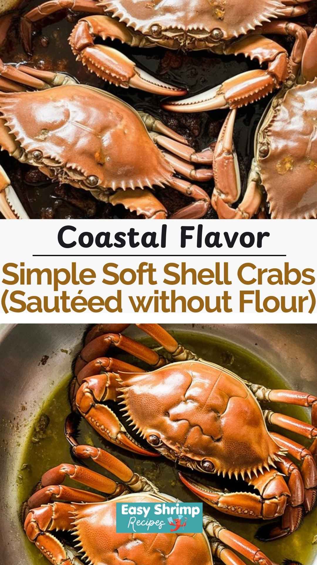 Simple Soft Shell Crabs (Sautéed without Flour)