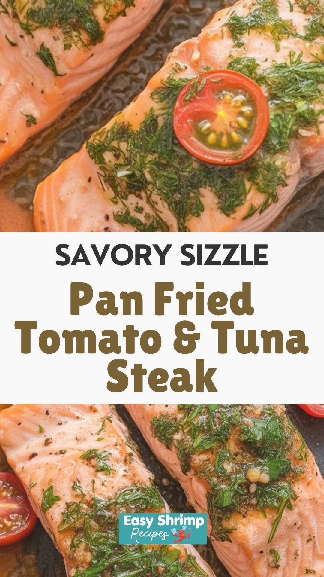 Pan Fried Tomato & Tuna Steak