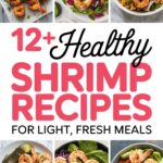 12+ Healthy Shrimp Recipes for Light, Fresh Meals