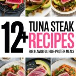 12+ Tuna Steak Recipes for Flavorful High-Protein Meals