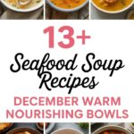 13+ Seafood Soup Recipes December Warm Nourishing Bowls