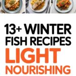 13+ Winter Fish Recipes Light Nourishing Dishes