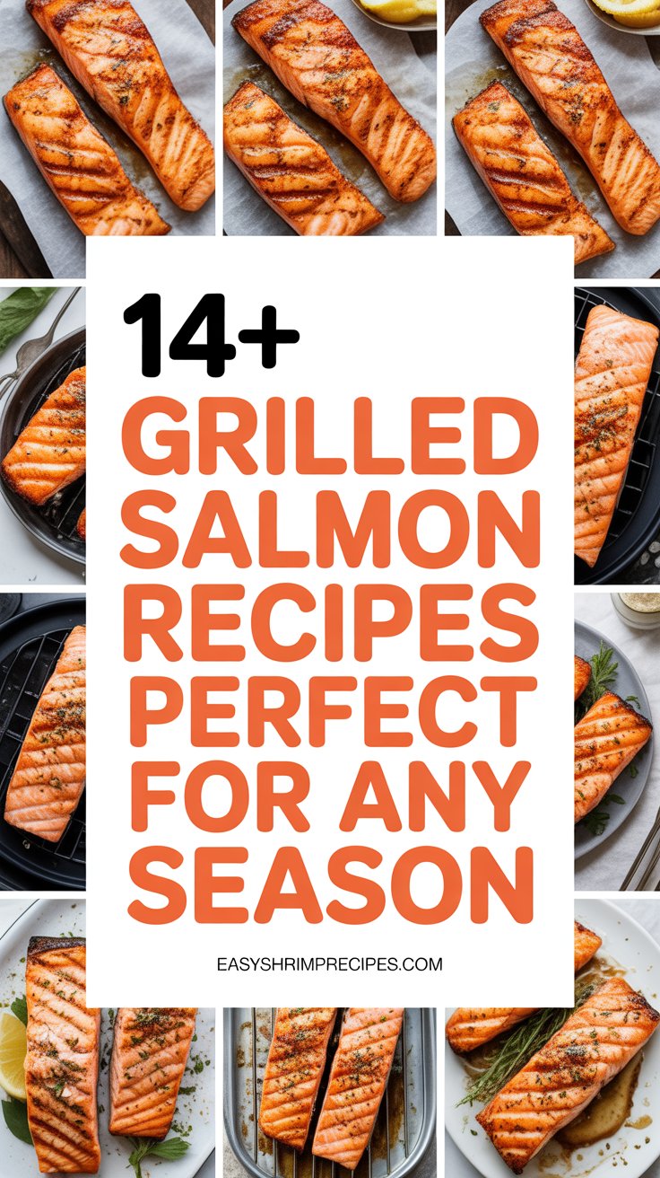 14+ Grilled Salmon Recipes Perfect for Any Season
