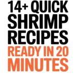 14+ Quick Shrimp Recipes Ready in 20 Minutes