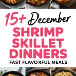 15+ December Shrimp Skillet Dinners Fast Flavorful Meals