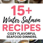 15+ Winter Salmon Recipes Cozy Flavorful Seafood Dinners