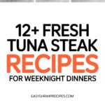 12+ Fresh Tuna Steak Recipes for Simple Weeknight Dinners