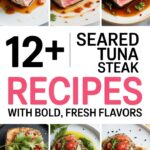12+ Seared Tuna Steak Recipes with Bold, Fresh Flavors