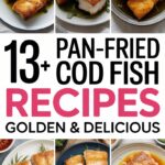 13+ Pan-Fried Cod Fish Recipes Golden & Delicious